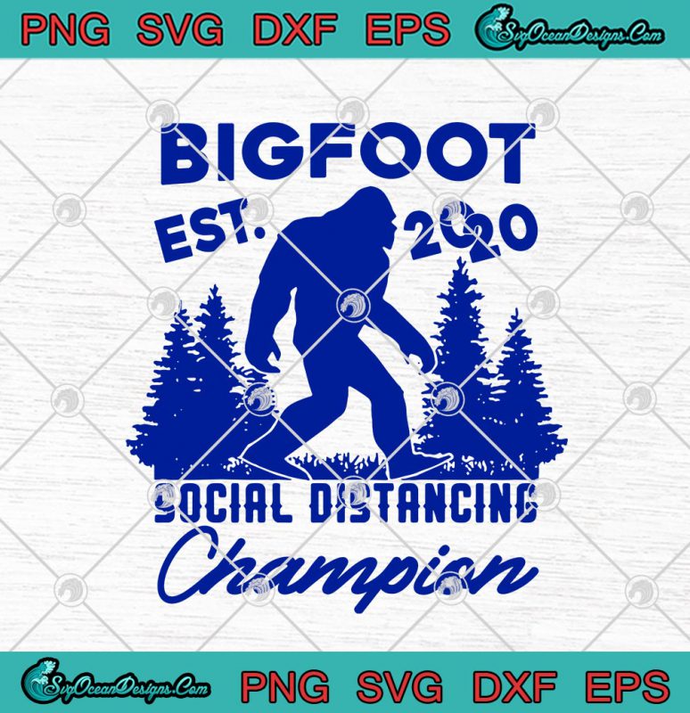 Bigfoot Est 2020 Social Distancing Champion SVG PNG EPS DXF Sasquatch