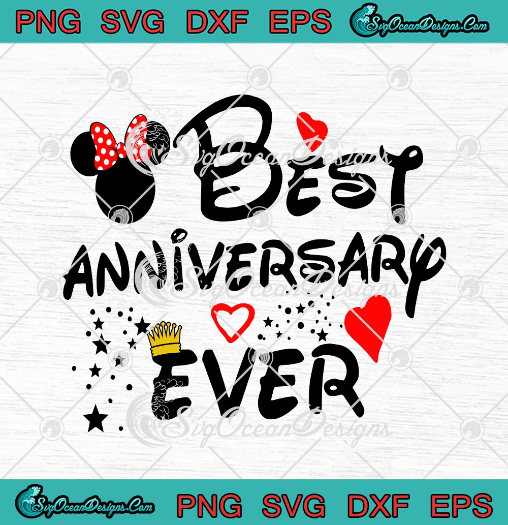Disney Minnie Mouse Best Anniversary Ever SVG PNG EPS DXF - Disney