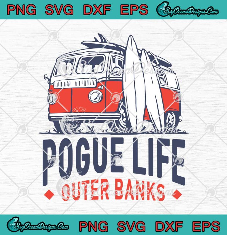 Pogue Life Outer Banks SVG Car Surf Surfing Funny SVG PNG EPS DXF