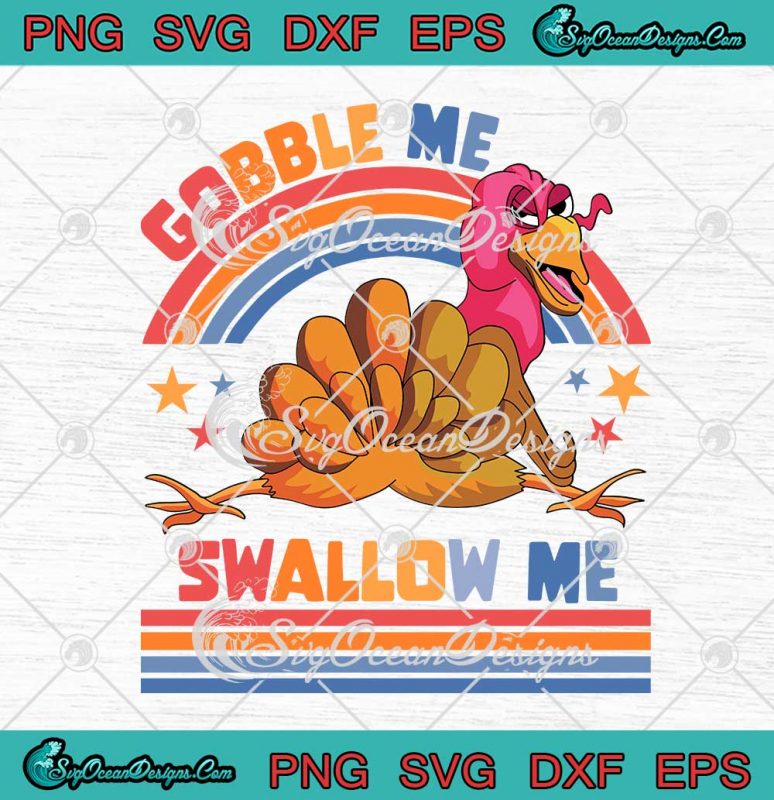 Funny Turkey With Rainbow Gobble Me Swallow Me Svg Thanksgiving Day Svg