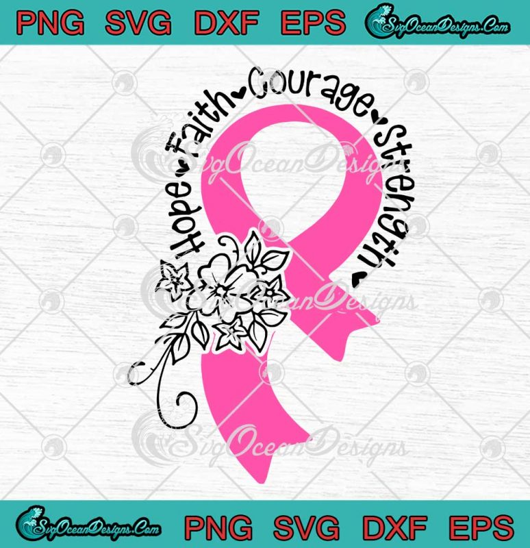 Hope Faith Courage Strength SVG Breast Cancer Awareness SVG PNG EPS DXF