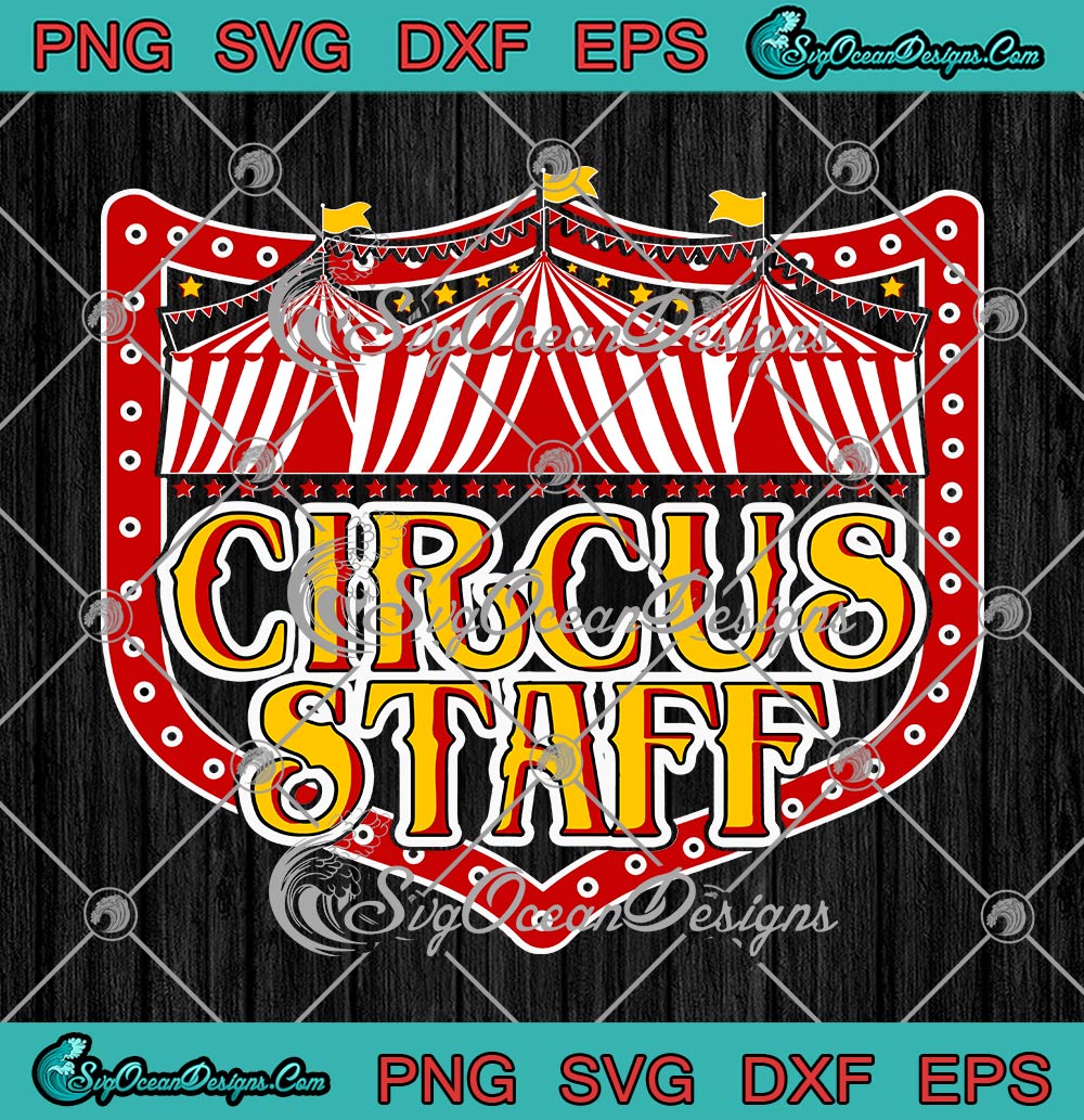 Circus Staff Party Birthday Circus SVG Funny Circus Carnival Event