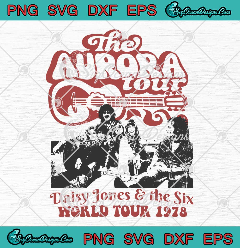 The Aurora Tour Vintage SVG Daisy Jones And The Six World Tour 1978