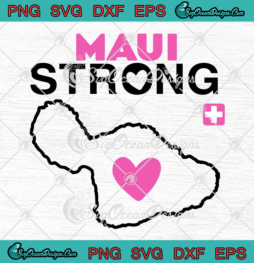 Maui Strong Wildfire Relief Support Svg Pray For Maui Trending Svg