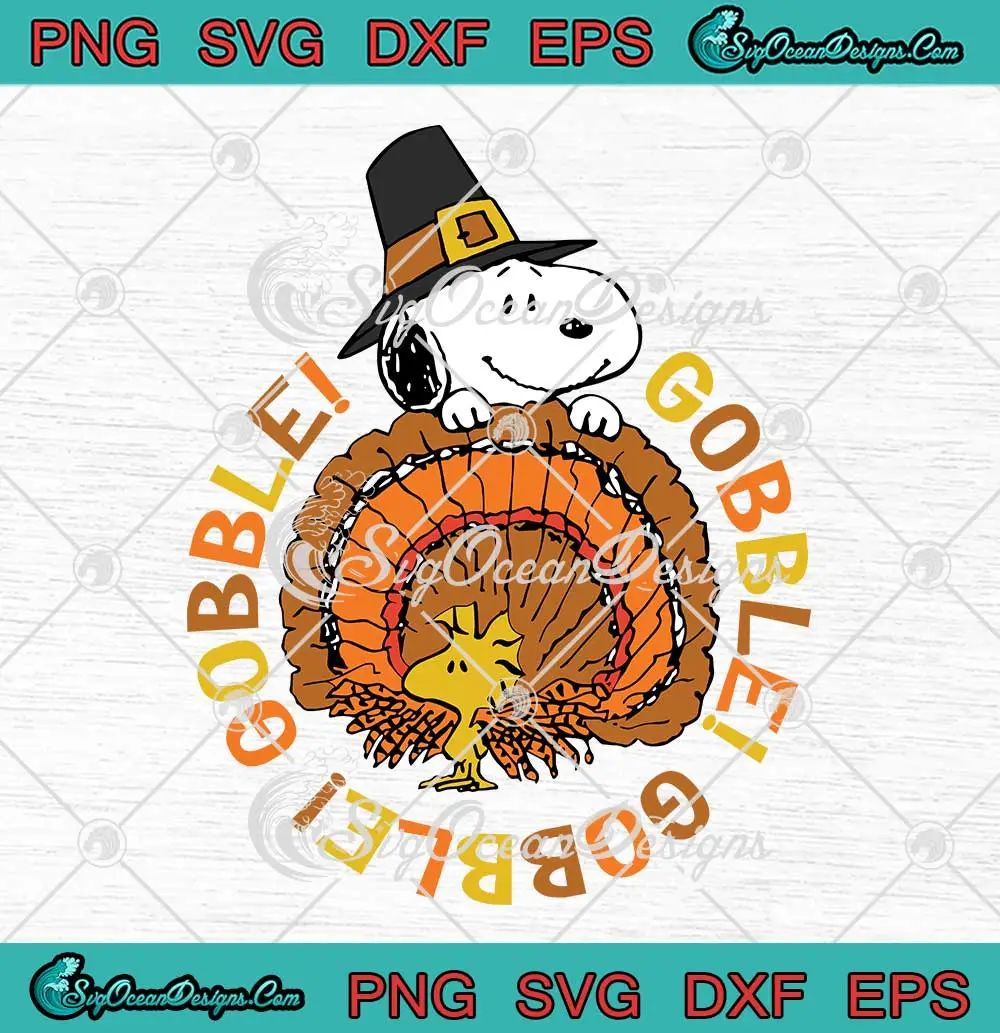 Snoopy And Woodstock Turkey Svg Gobble Gobble Gobble Svg