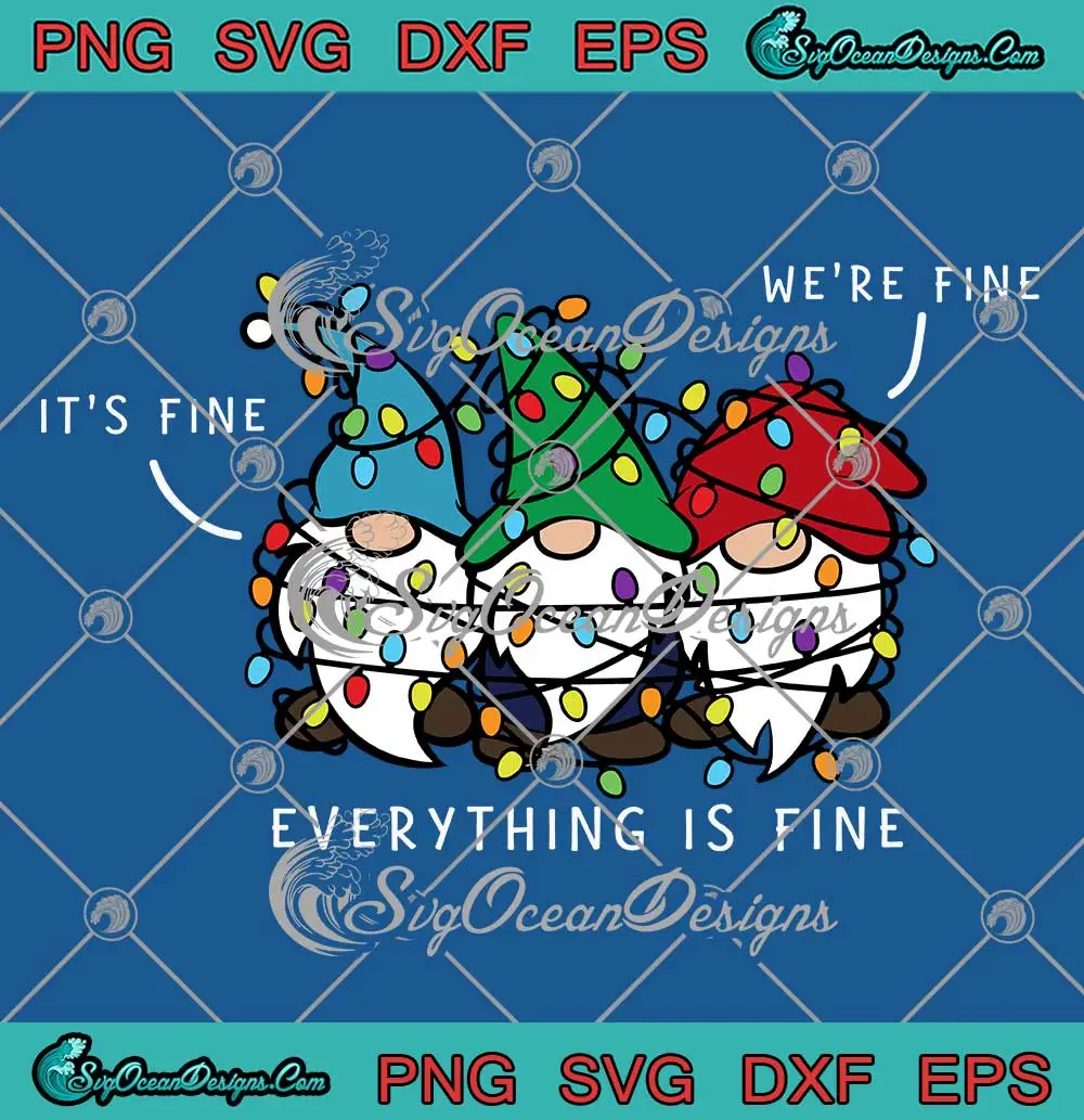 Gnome It S Fine We Re Fine Svg Everything Is Fine Svg Christmas