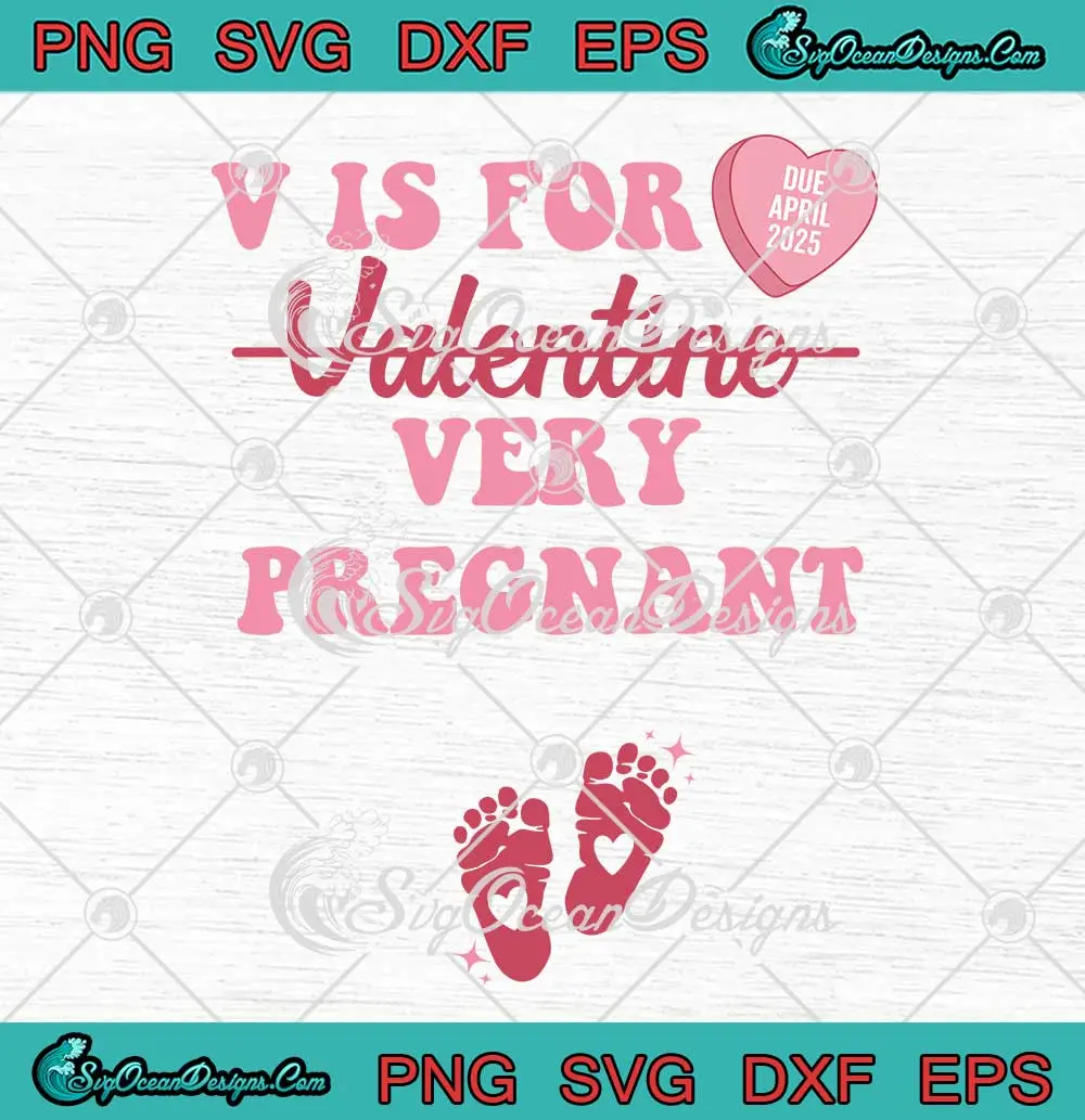 V Is For Very Pregnant 2025 SVG Valentine S Day Pregnancy