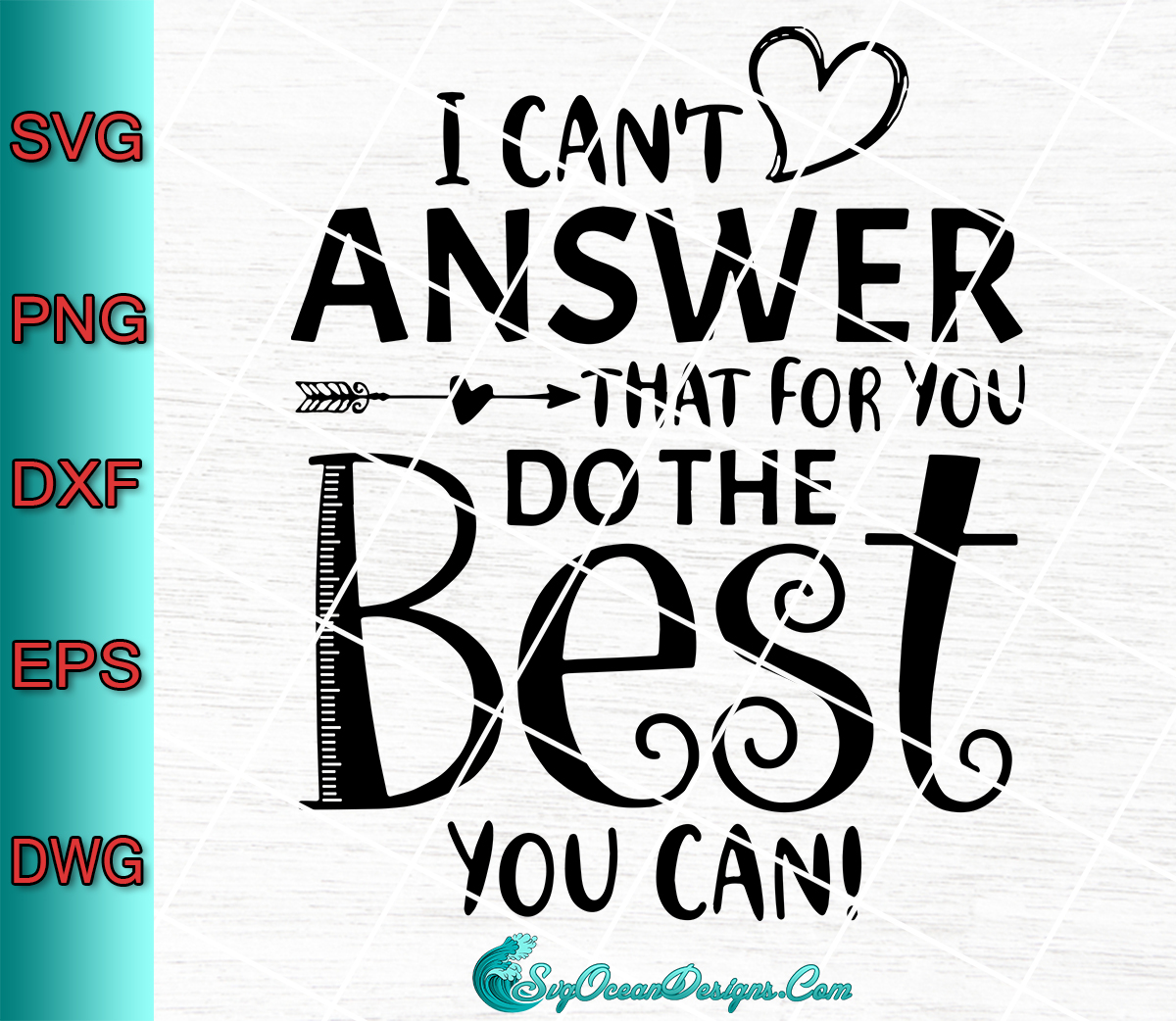 Download I Can't Answer That For You Do The Best You Can - Svg Png ...