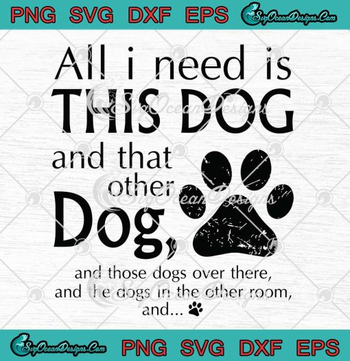 All I Need Is This Dog And That Other Dog digital download