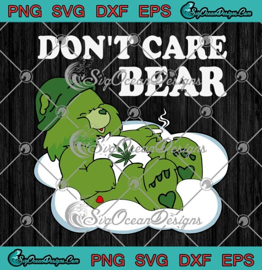 Cannabis Dont Care Bear SVG PNG Cricut File
