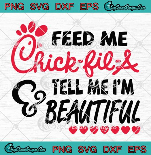 Feed me chick-fil-a and tell me I'm beautiful digital download