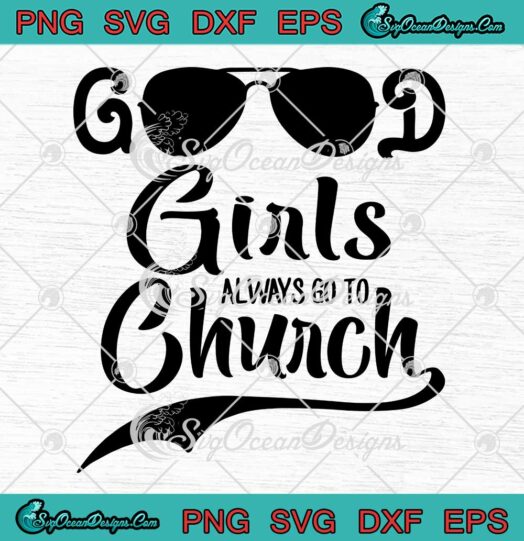 Good Girls Always Go To Church digital download
