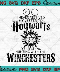 I Never Received My Letter To Hogwarts So I'm Going To Hunting With The ...