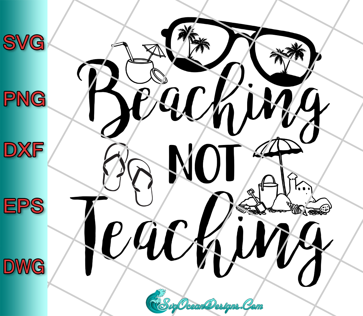 Beaching Not Teaching Svg Png Dxf Eps Digital Download, Cricut Cut File ...