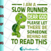 I Am A Slow Runner Dear God Please svg png