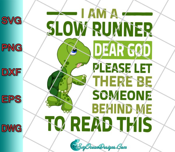 I Am A Slow Runner Dear God Please svg png
