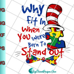 Why Fit In When You Were Born To Stand Out Svg