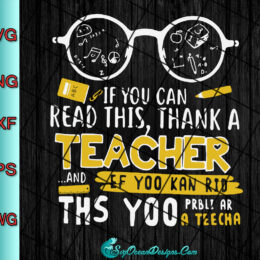 If You Can Read This Thank A Teacher Svg Png