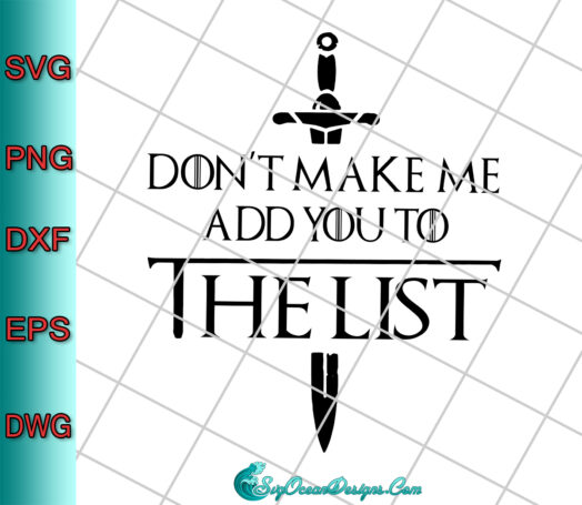 Don't Make Me Add You To The List Svg Png, Game Of Thrones Svg