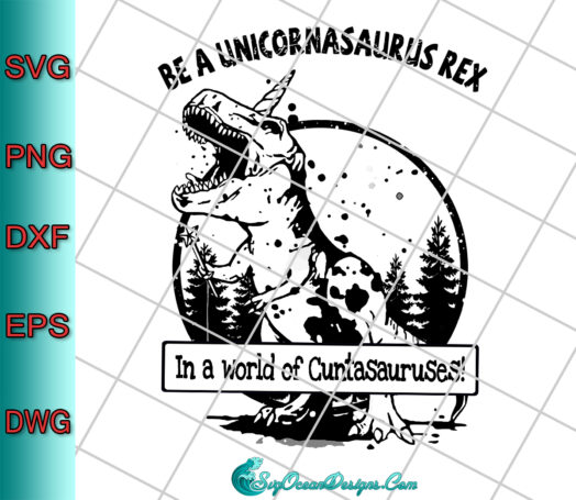 Be A Unicornasaurus Rex Svg Png, Cricut cut file, Silhouette cutting file