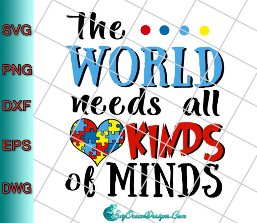 he World Needs All The Kinds Of Minds Svg Png