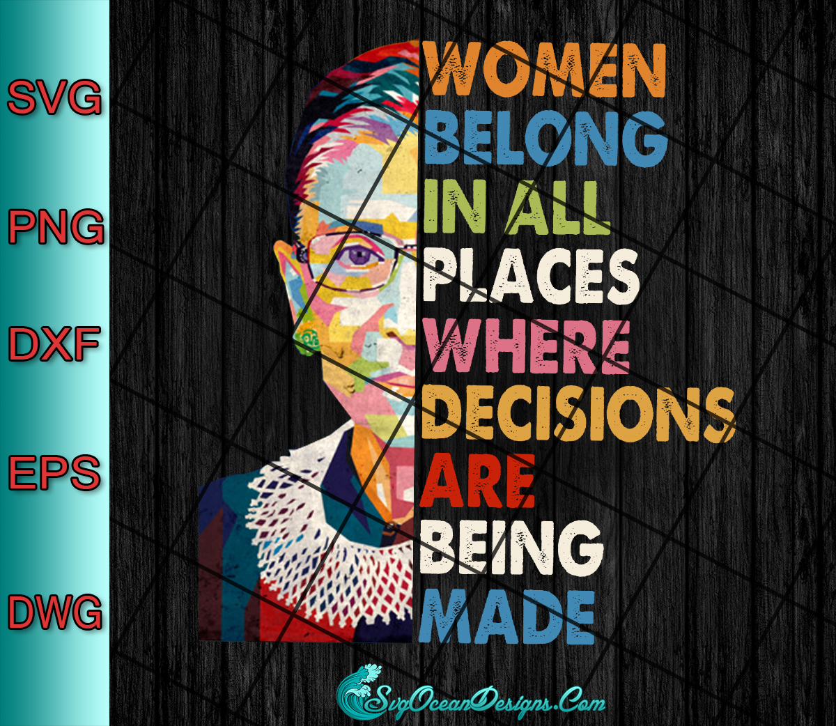 Women Belong In All Places SVG Where Decisions Are Being Made Svg Png   Nền 99 