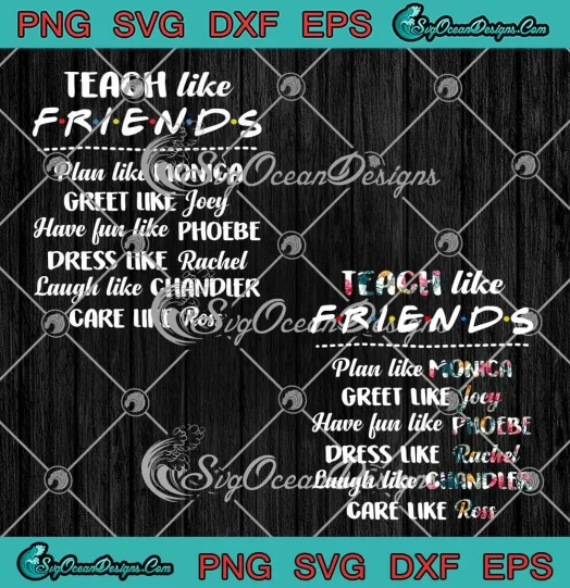 Teach Like Friends Plan Like Monica Svg Png Dxf Eps Digital Download