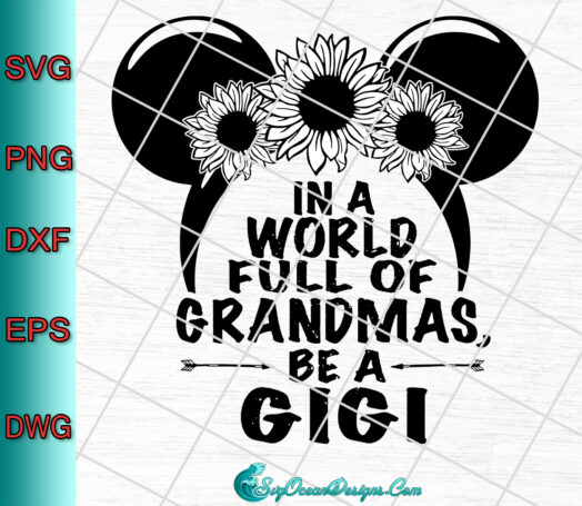 In A World Full Of Grandmas Be A Gigi svg