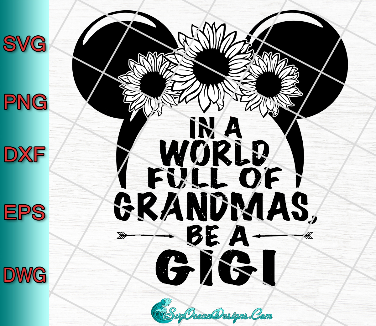 Download In A World Full Of Grandmas Be A Gigi Svg Eps Dxf Png Disney Svg Designs Digital Download