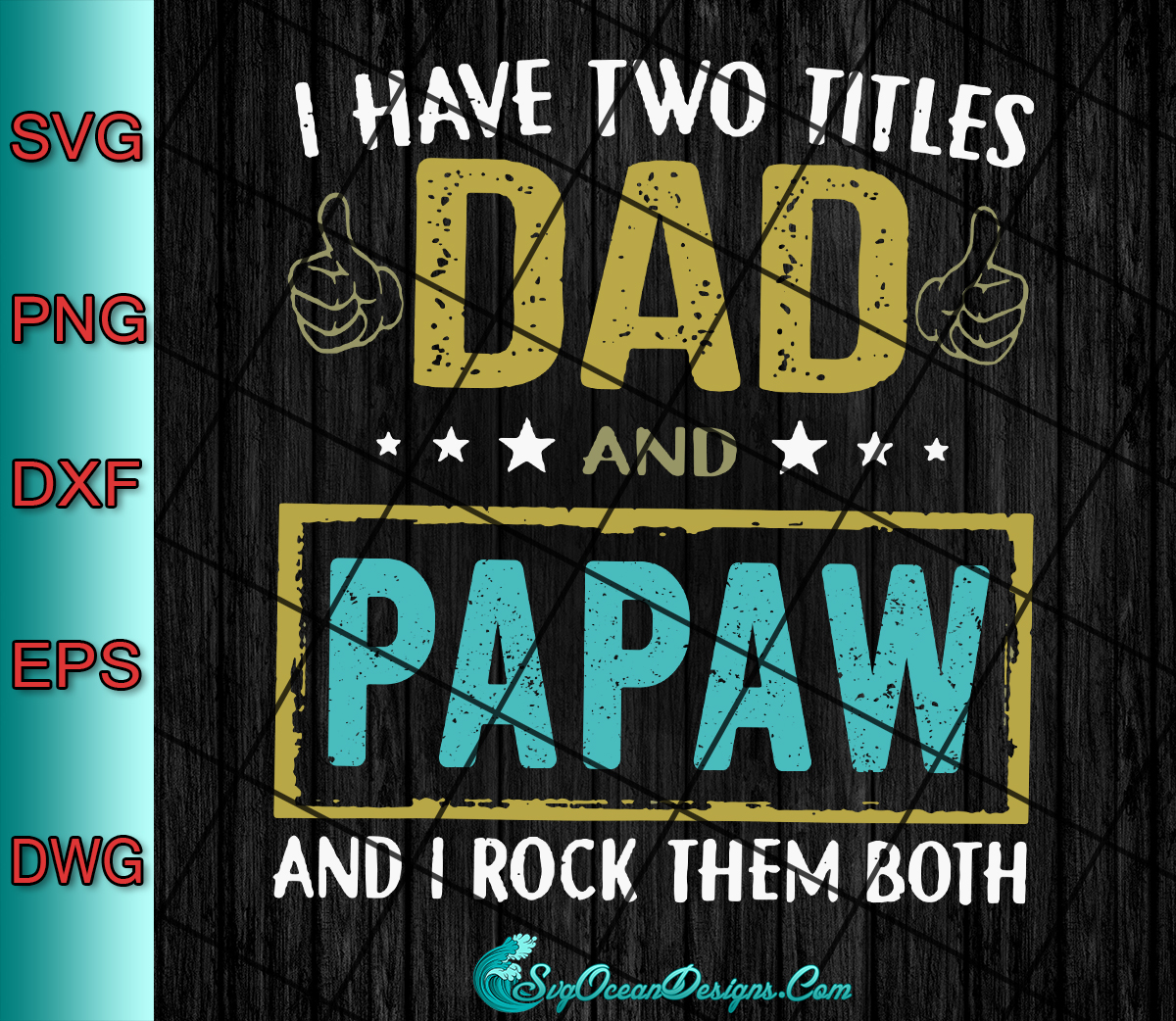 Download I Have Two Titles Dad And Papaw And I Rock Them Both Svg ...