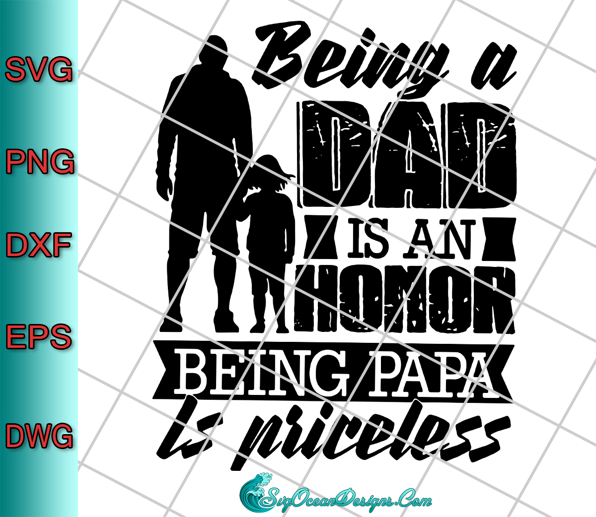Download Being A Dad Is An Honor Being Papa Is Priceless Svg Png ...