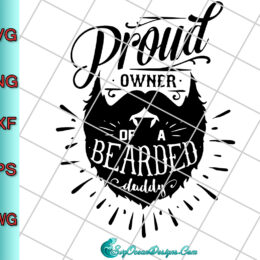 Pround Owner Of A Bearded Daddy Svg Png Eps Dxf, Cut File