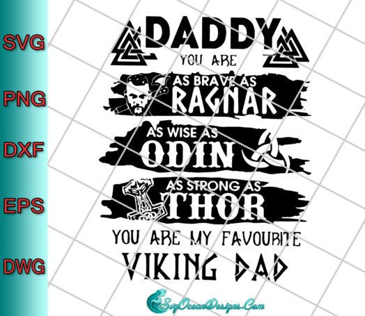 Daddy You Are As Brave As Ragnar As Wise As Odin As Strong As Thor Svg Png Dxf Eps
