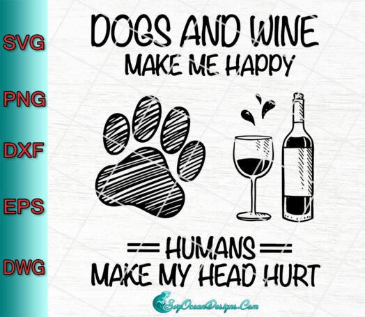 Dogs And Wine Make Me Happy Svg 1