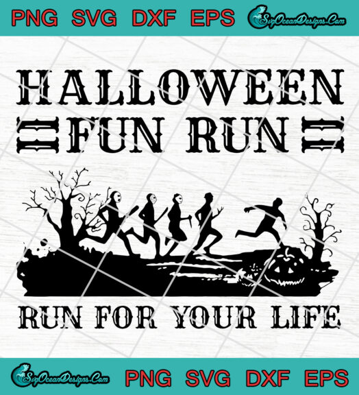 Halloween Fun Run Run for Your Life svg png