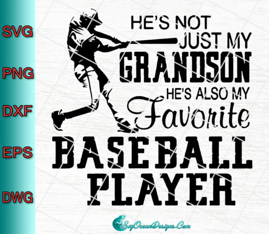 Hes Not Just My Grandson Hes Also My Favorite Baseball Player svg