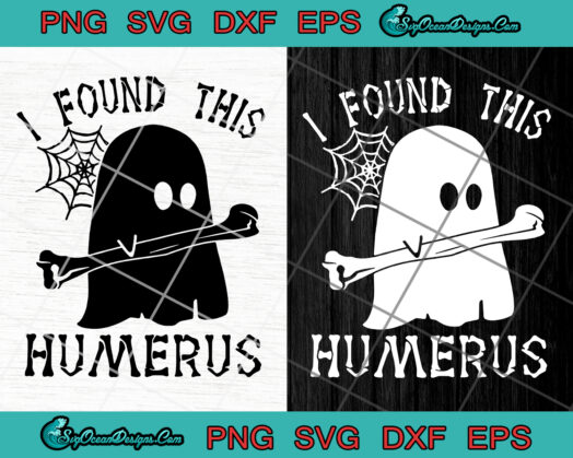 I Found This Humerus svg png