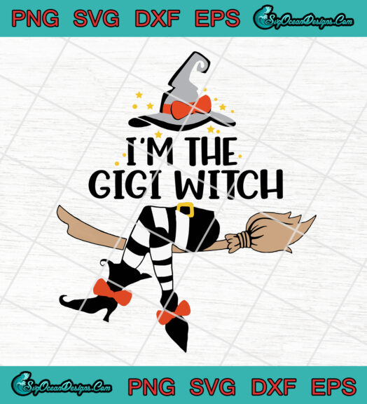 Im The Gigi Witch svg png