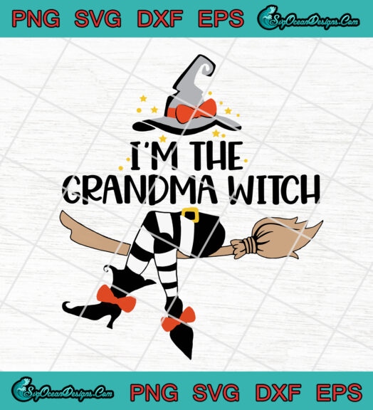 Im The Grandma Witch svg png
