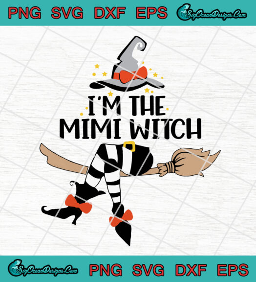 Im The Mimi Witch svg