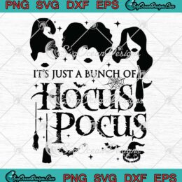 It's Just A Bunch Of Hocus Pocus Svg Eps Dxf Png - Hocus Pocus Cut file