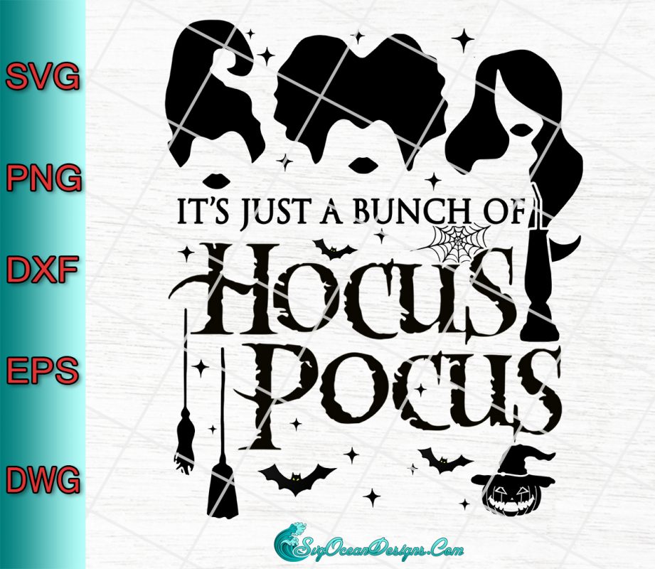 It's Just A Bunch Of Hocus Pocus Svg Eps Dxf Png - Hocus Pocus Cut File