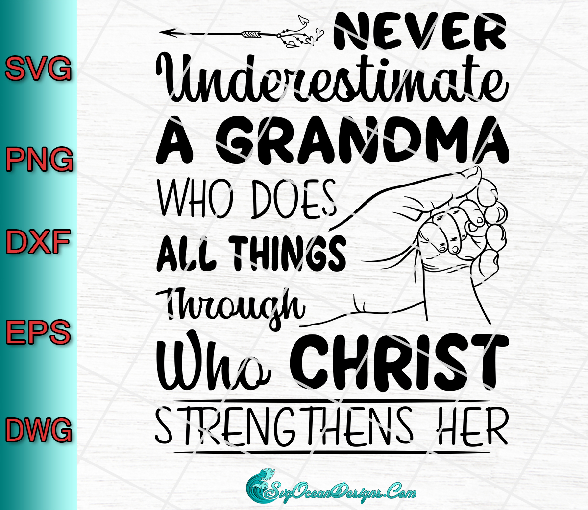 Download Never Underestimate A Grandma Who Does All Things Through Who Christ Strengthens Her Svg Png Dxf Eps Designs Digital Download