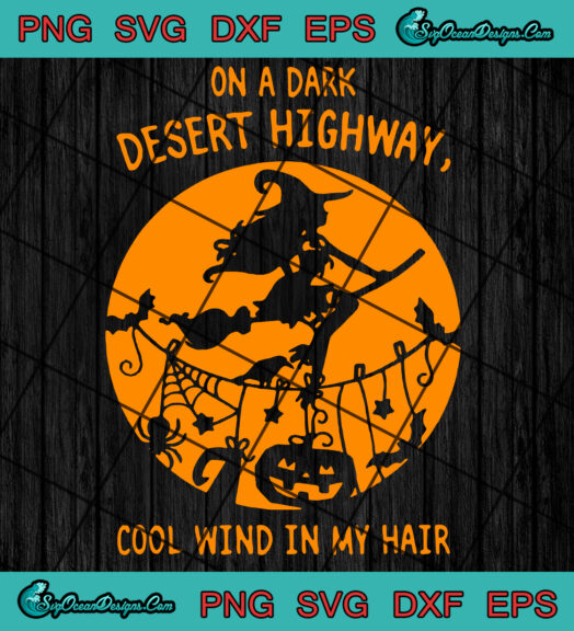 On A Dark Desert Highway svg png cricut
