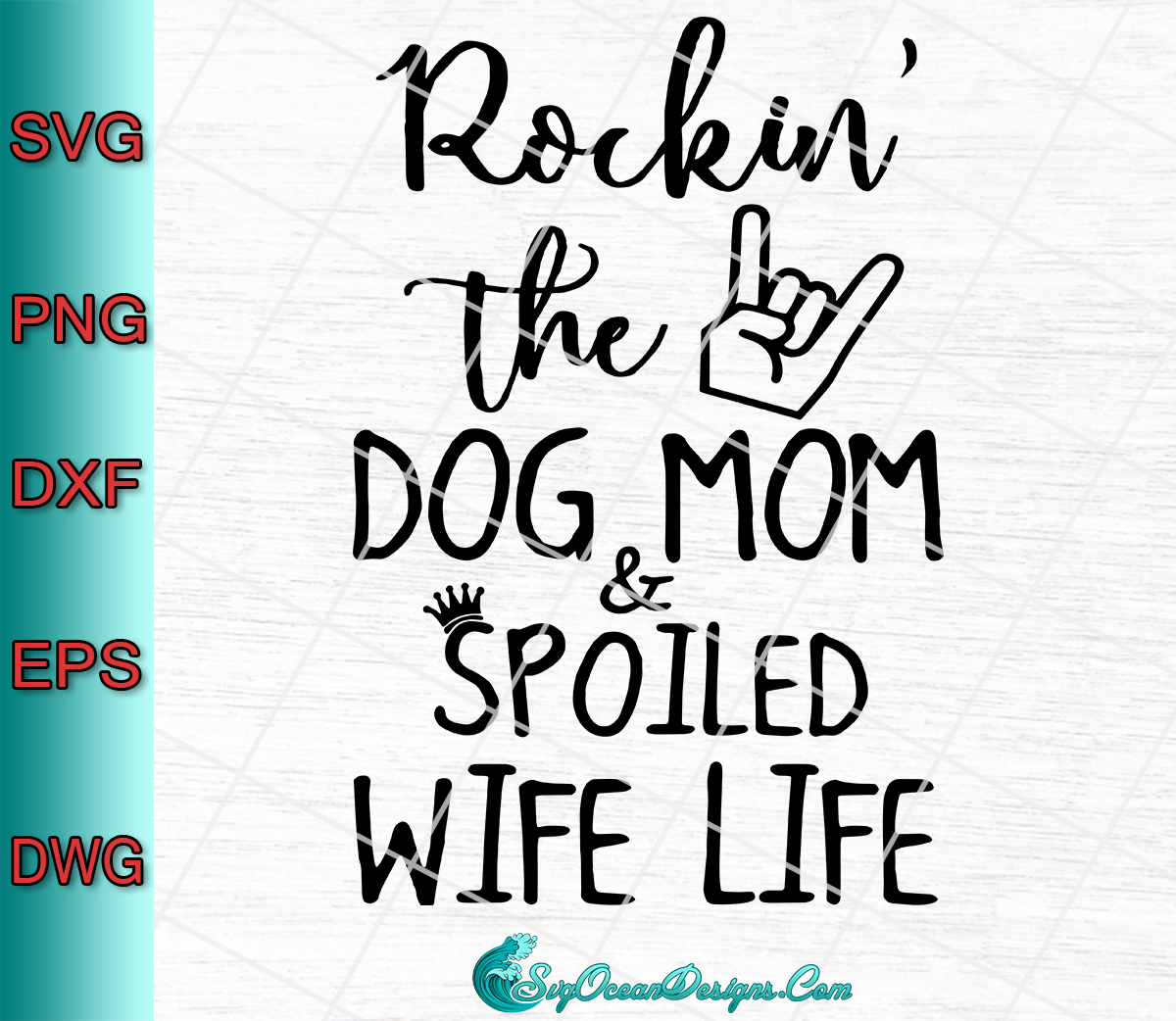 Download Rockin The Dog Mom And Spoiled Wife Life Svg Png Eps Dxf Designs Digital Download