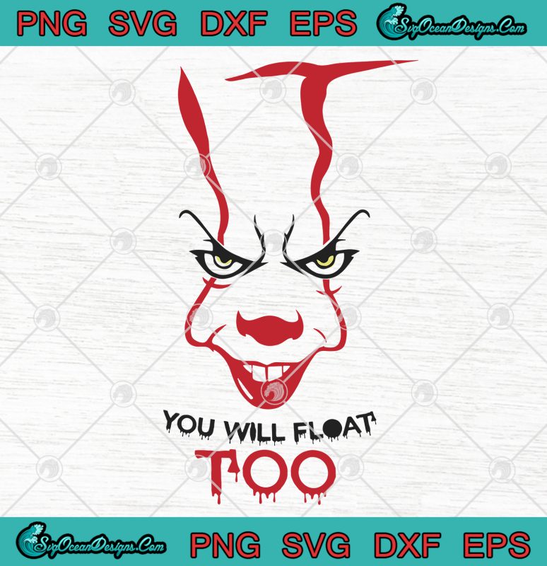 IT You Will Float Too Svg Png Eps Dxf