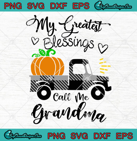 My Greatest Blessings Call Me Grandma Svg Png