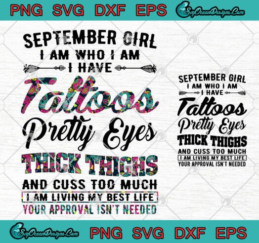 September Girl I Am Who I Am I Have Tattoos Pretty Eyes Thick Thighs