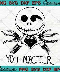 Jack Skellington You Matter Svg Png Eps Dxf