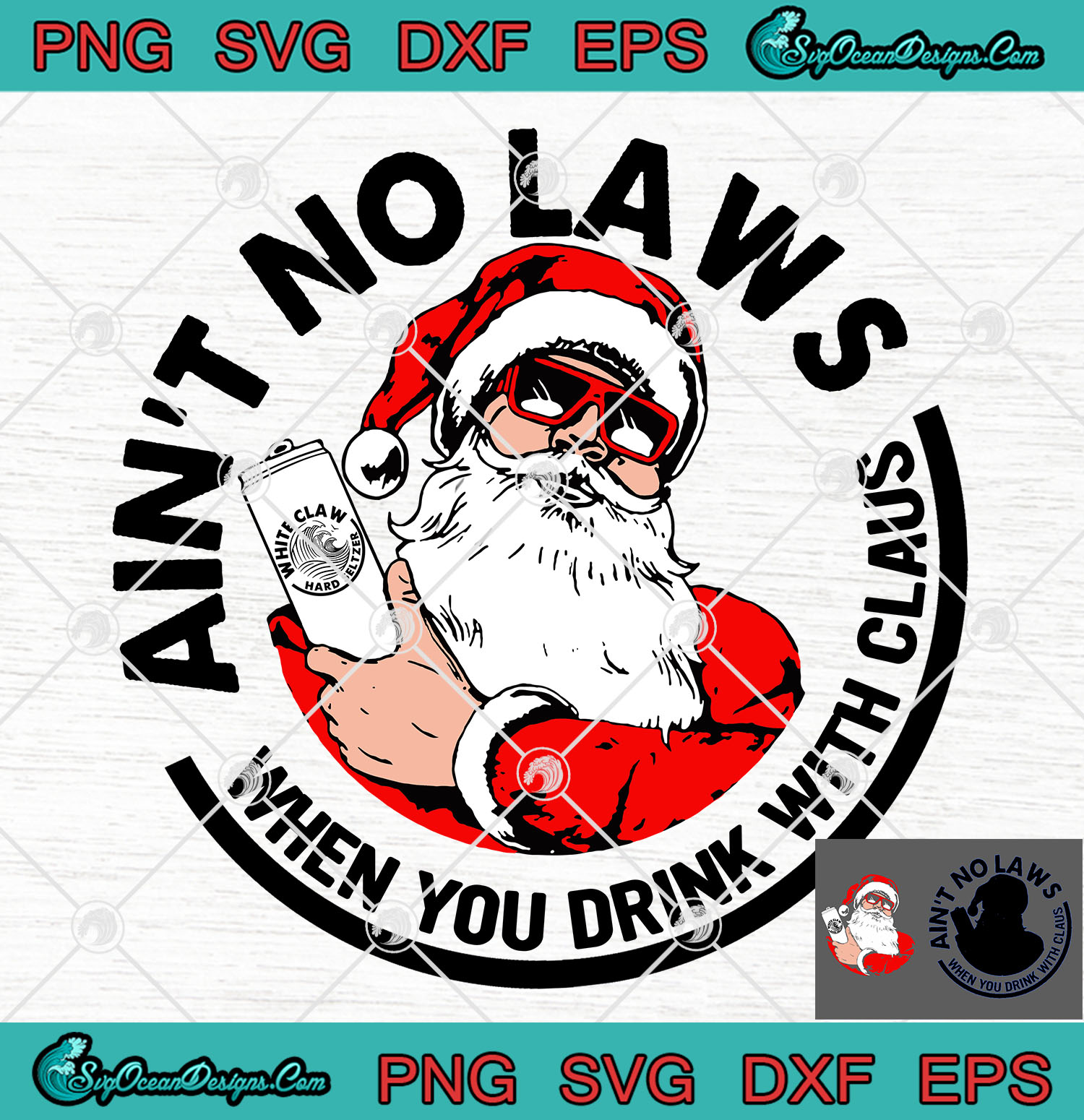 Download Ain T No Laws When You Drink With Claus Christmas Svg Png Eps Dxf Santa Claw Christmas Svg Png Eps Dxf Designs Digital Download PSD Mockup Templates